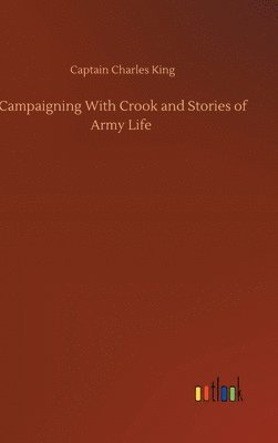 bokomslag Campaigning With Crook and Stories of Army Life