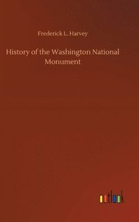 bokomslag History of the Washington National Monument