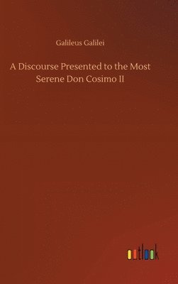 bokomslag Discourse Presented to the Most Serene Don Cosimo II