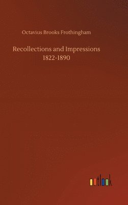 Recollections and Impressions 1822-1890
