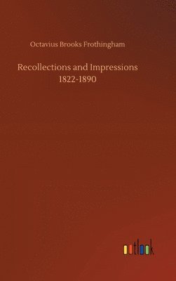 Recollections and Impressions 1822-1890 1