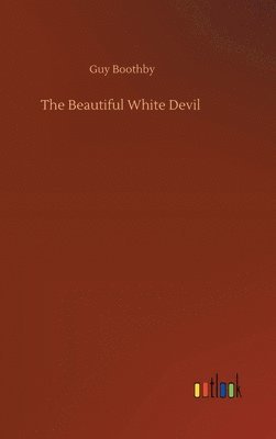 bokomslag The Beautiful White Devil