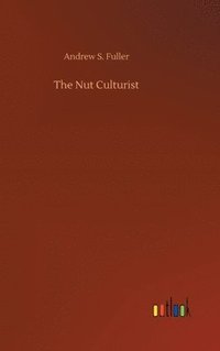 bokomslag The Nut Culturist