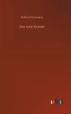 Robert Heymann - rote Komet, Inbunden