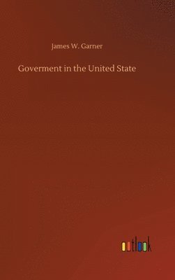 bokomslag Goverment in the United State