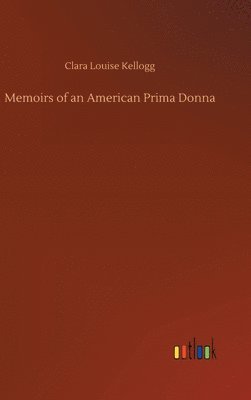 bokomslag Memoirs of an American Prima Donna