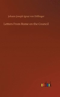 bokomslag Letters From Rome on the Council