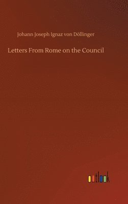 Letters From Rome on the Council