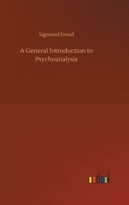 Sigmund Freud - General Introduction to Psychoanalysis, Inbunden
