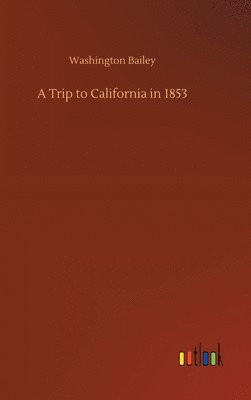 bokomslag Trip to California in 1853