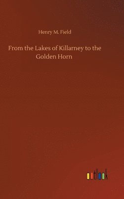 From the Lakes of Killarney to the Golden Horn 1