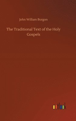The Traditional Text of the Holy Gospels 1