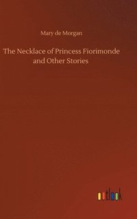 bokomslag Necklace of Princess Fiorimonde and Other Stories