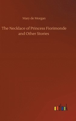 bokomslag Necklace of Princess Fiorimonde and Other Stories