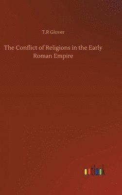 bokomslag The Conflict of Religions in the Early Roman Empire