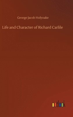 bokomslag Life and Character of Richard Carlile