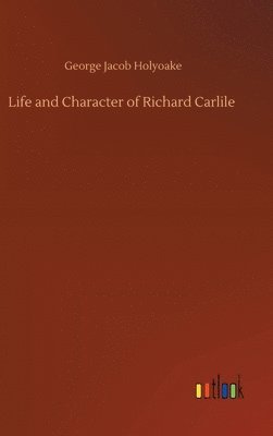 Life and Character of Richard Carlile