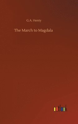 The March to Magdala 1