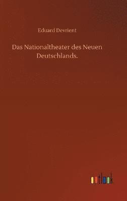 Eduard Devrient - Nationaltheater des Neuen Deutschlands., Inbunden