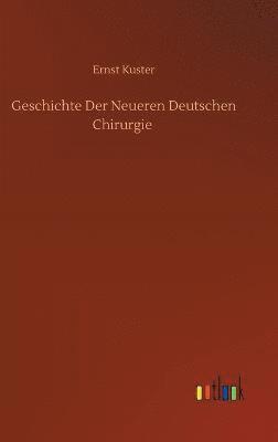 bokomslag Geschichte Der Neueren Deutschen Chirurgie