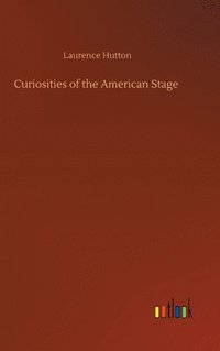 bokomslag Curiosities of the American Stage