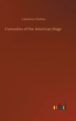 bokomslag Curiosities of the American Stage