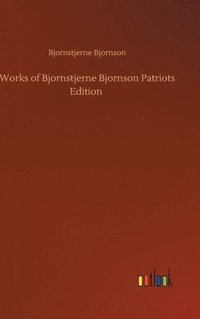 bokomslag Works of Bjornstjerne Bjornson Patriots Edition