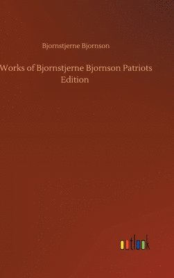 bokomslag Works of Bjornstjerne Bjornson Patriots Edition