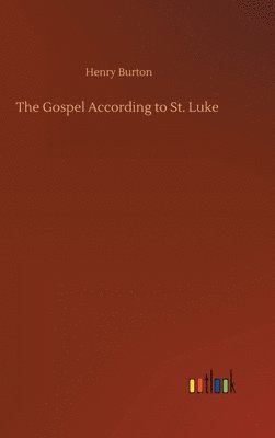 Henry Burton - Gospel According to St. Luke, Inbunden