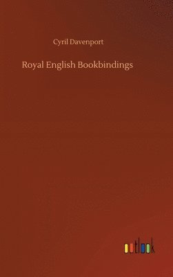 Cyril Davenport - Royal English Bookbindings, Inbunden