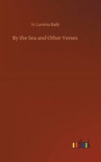 bokomslag By the Sea and Other Verses