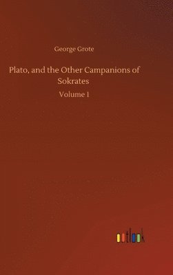 Plato, and the Other Campanions of Sokrates 1