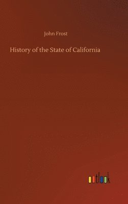 bokomslag History of the State of California