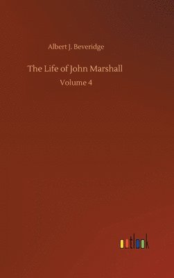 bokomslag The Life of John Marshall