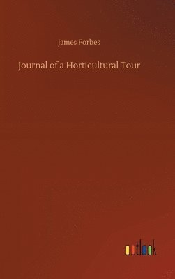 bokomslag Journal of a Horticultural Tour