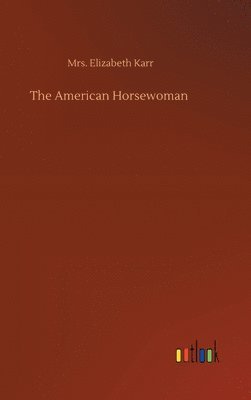 bokomslag The American Horsewoman