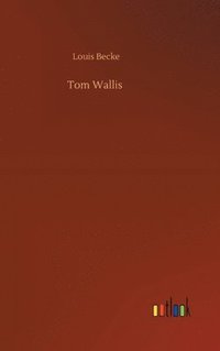 bokomslag Tom Wallis