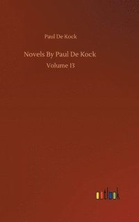 bokomslag Novels By Paul De Kock