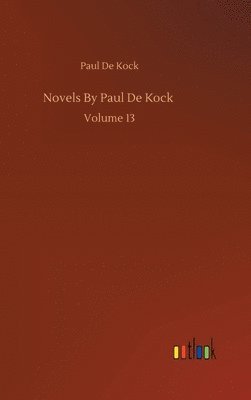bokomslag Novels By Paul De Kock