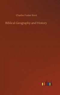 bokomslag Biblical Geography and History