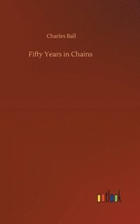 bokomslag Fifty Years in Chains