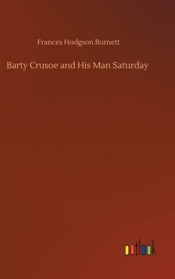 bokomslag Barty Crusoe and His Man Saturday