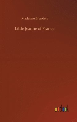 bokomslag Little Jeanne of France