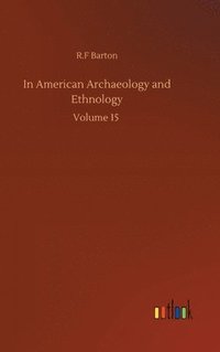 bokomslag In American Archaeology and Ethnology