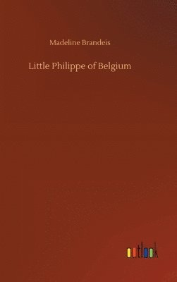 bokomslag Little Philippe of Belgium