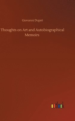 Thoughts on Art and Autobiographical Memoirs
