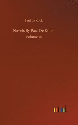 bokomslag Novels By Paul De Kock