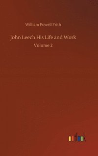 bokomslag John Leech His Life and Work