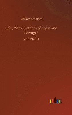 Italy, With Sketches of Spain and Portugal