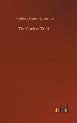 bokomslag The Rock of Truth